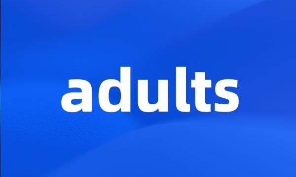 adults