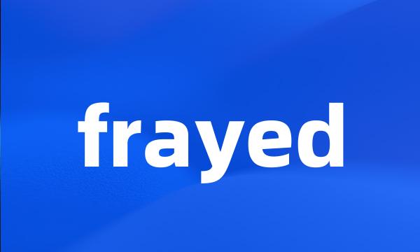 frayed