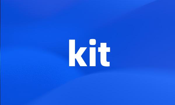 kit