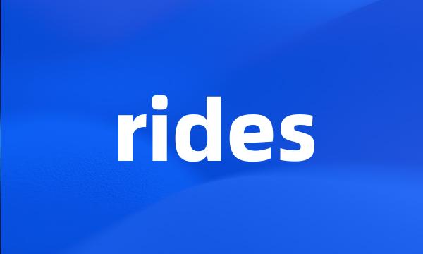 rides