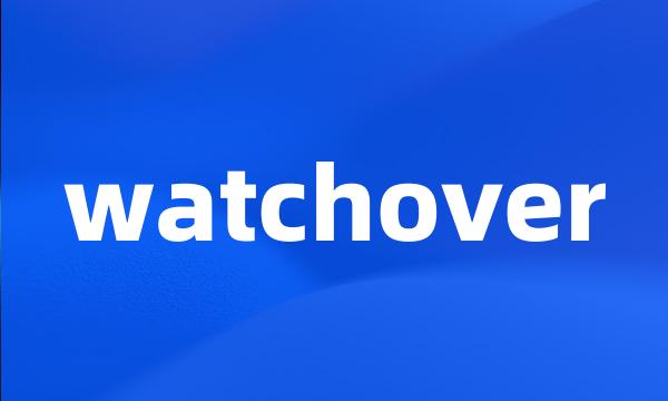watchover