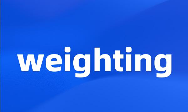 weighting