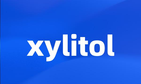 xylitol