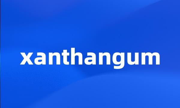 xanthangum
