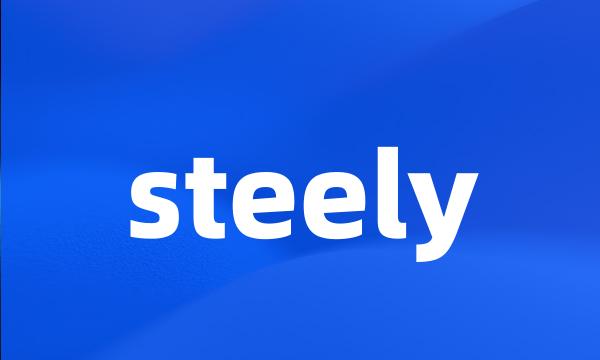 steely