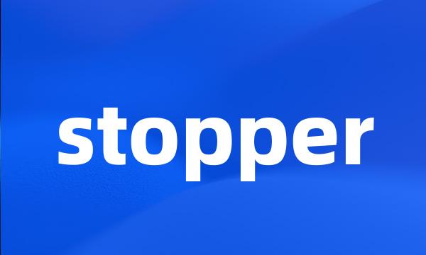 stopper
