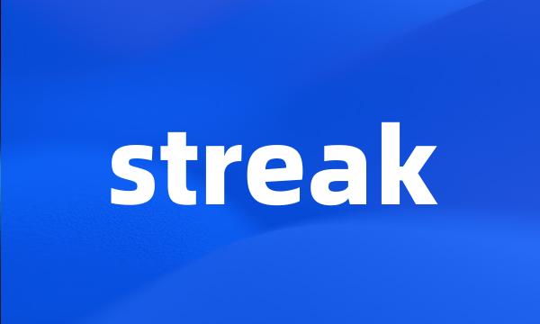 streak