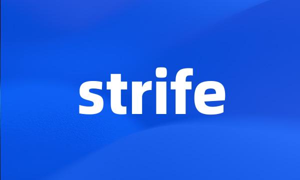 strife