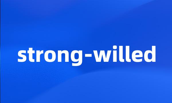 strong-willed