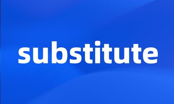 substitute