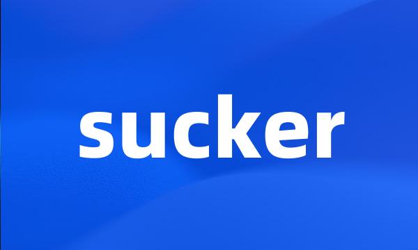 sucker