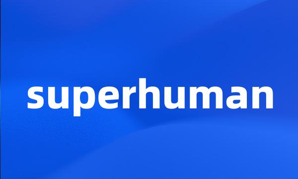 superhuman