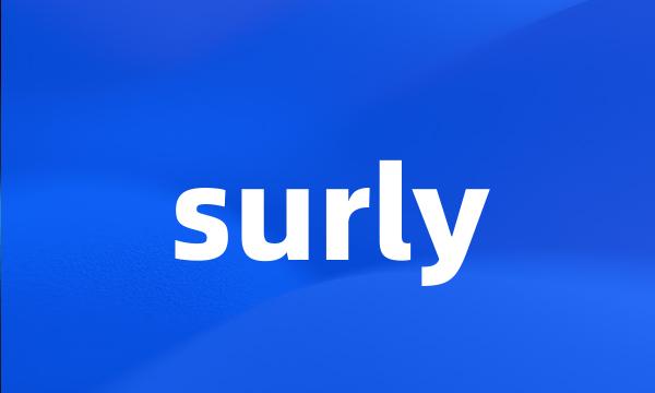 surly