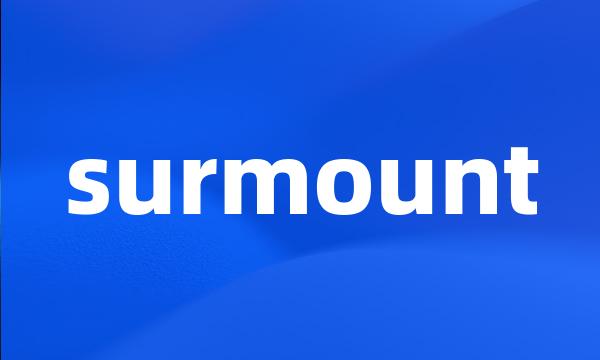 surmount