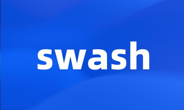 swash