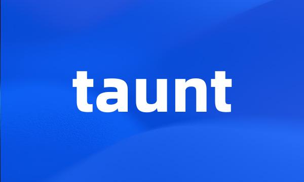 taunt