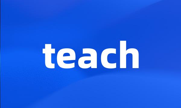 teach