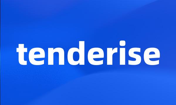 tenderise