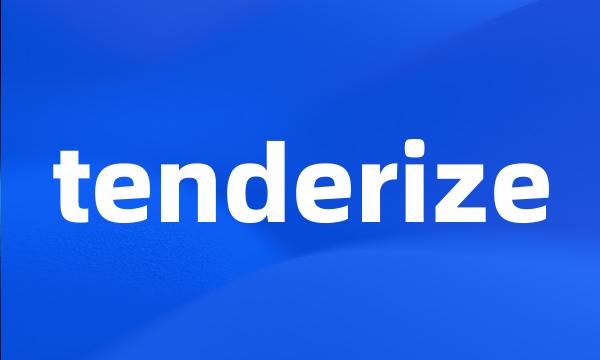 tenderize