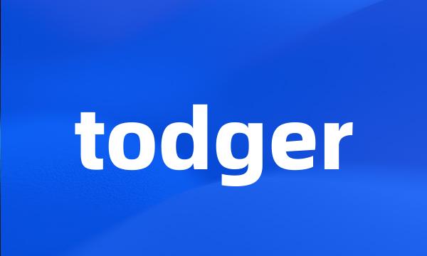 todger