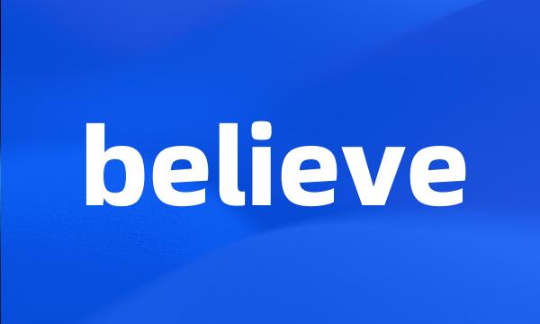 believe