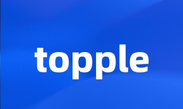 topple