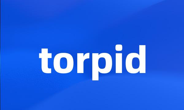 torpid