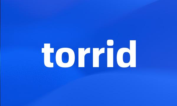 torrid