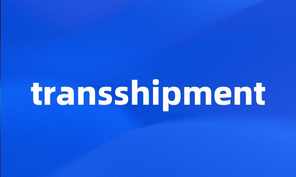 transshipment