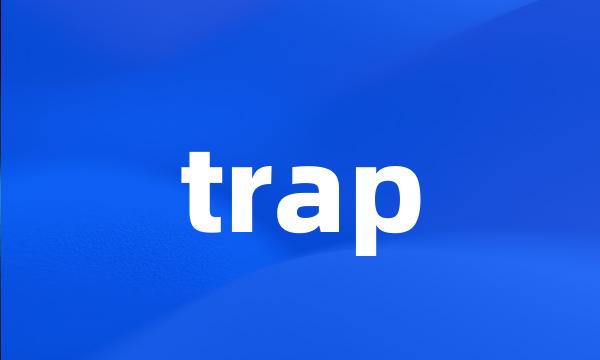 trap