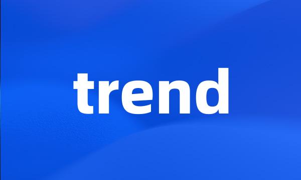 trend