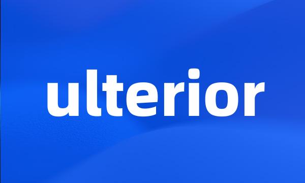 ulterior