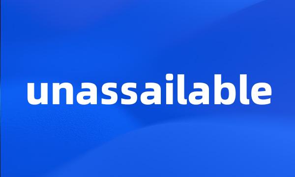 unassailable