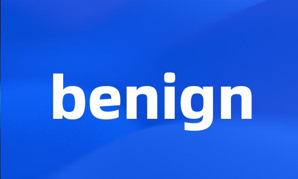 benign