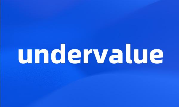 undervalue