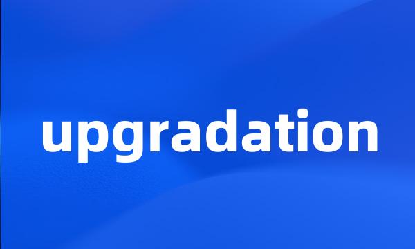 upgradation
