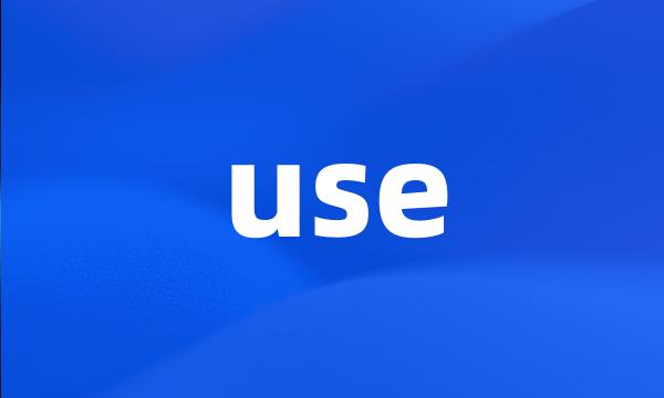 use