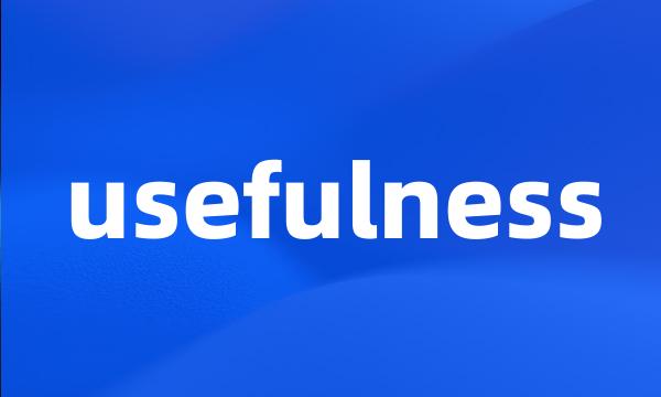 usefulness