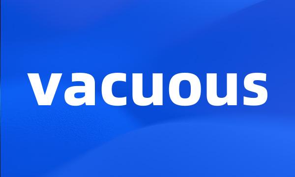 vacuous