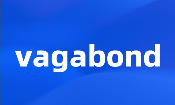 vagabond