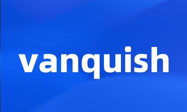 vanquish