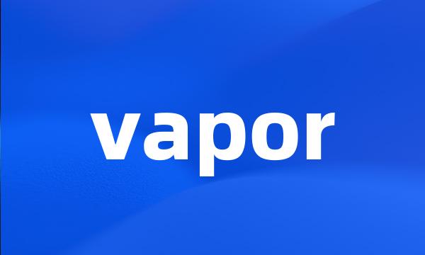 vapor