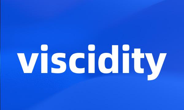 viscidity