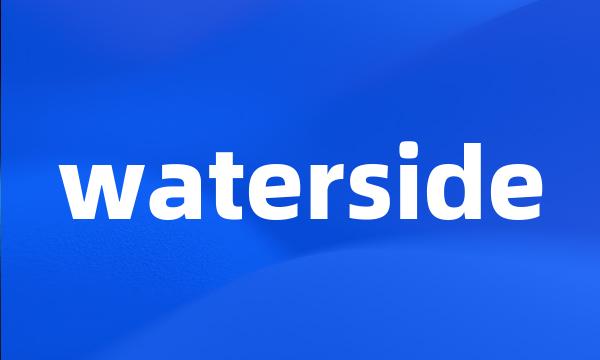 waterside