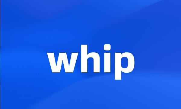 whip