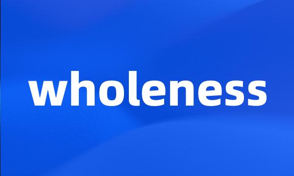 wholeness