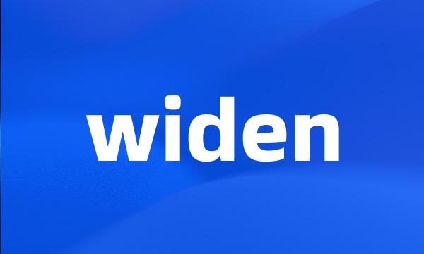 widen