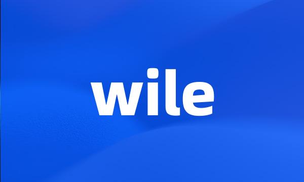 wile