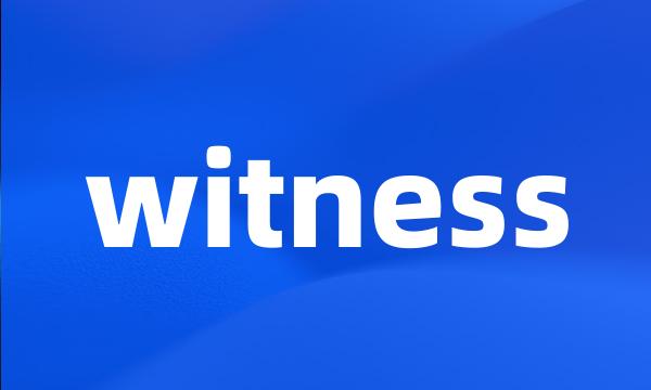 witness