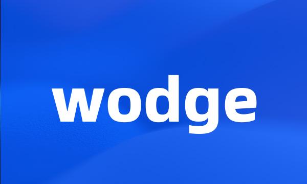 wodge